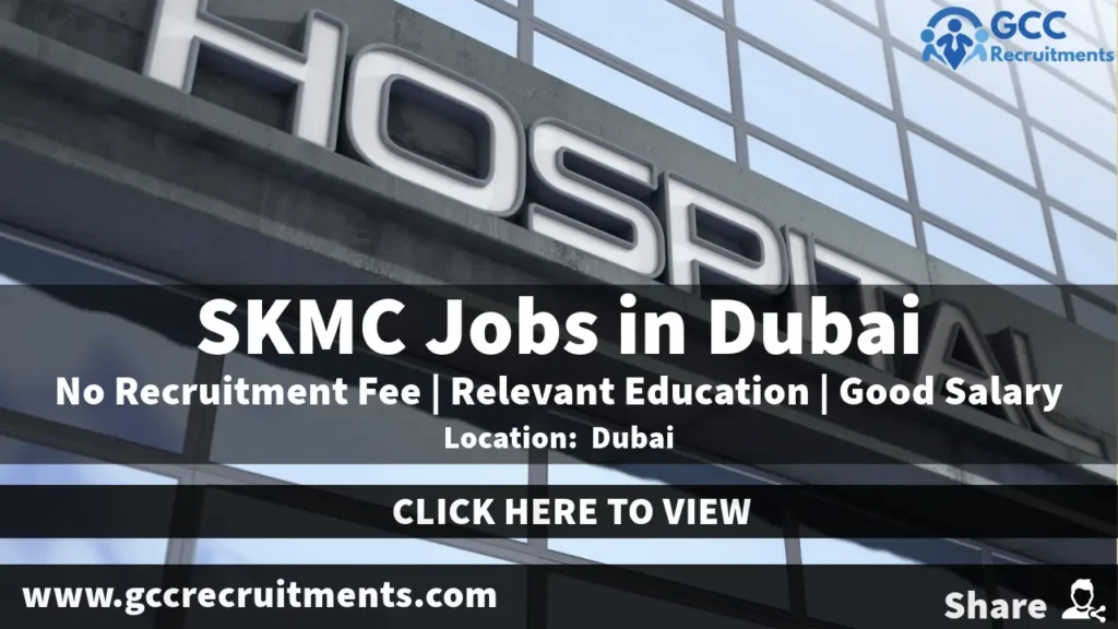 SKMC Jobs in Dubai